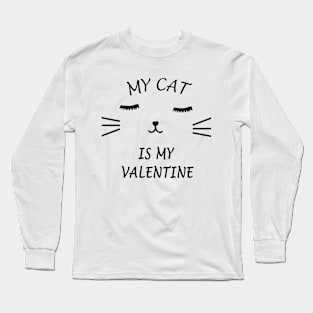 My Cat Is My Valentine Long Sleeve T-Shirt